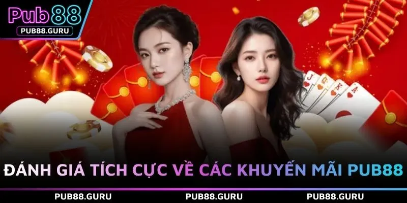Đánh giá tích cực về các khuyến mãi PUB88