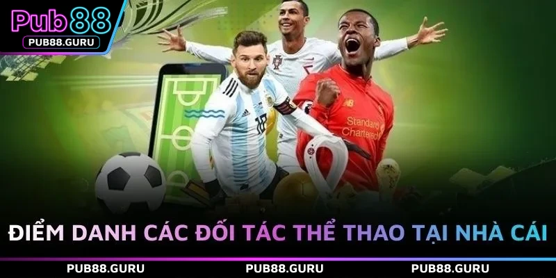 Điểm danh các đối tác thể thao tại nhà cái