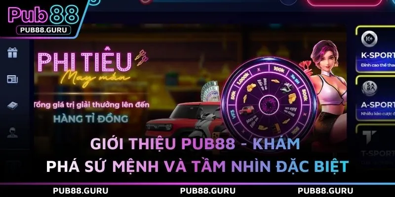 Giới thiệu PUB88 - Khám phá sứ mệnh và tầm nhìn đặc biệt