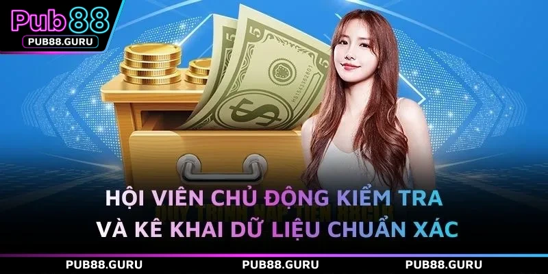 Hội viên chủ động kiểm tra và kê khai dữ liệu chuẩn xác