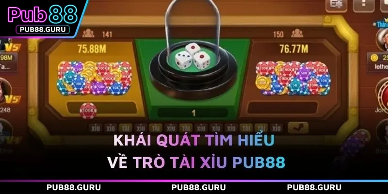 Khái quát tìm hiểu về trò Tài Xỉu PUB88