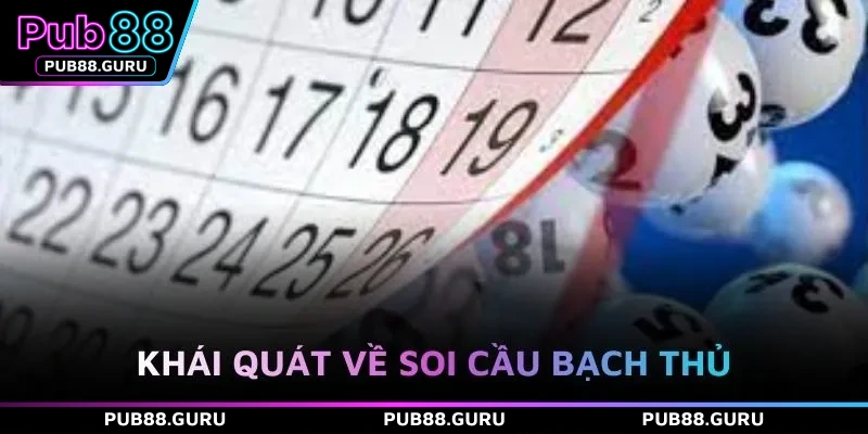 Khái quát về soi cầu bạch thủ